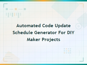 Automated Code Update Schedule Generator for Diy Maker Projects