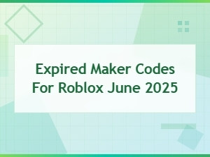Expired Roblox Maker Codes June 2025 – No Longer Working List
