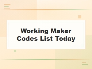 Working Maker Codes List Today - Updated Daily